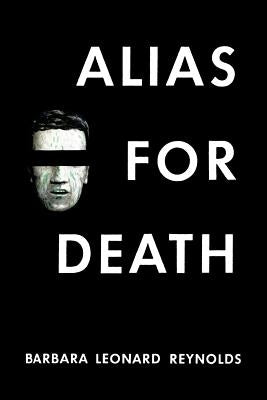 Alias for Death: (A Golden-Age Mystery Reprint) by Reynolds, Barbara Leonard