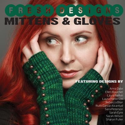 Fresh Designs: Mittens and Gloves by Okey, Shannon