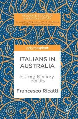 Italians in Australia: History, Memory, Identity by Ricatti, Francesco