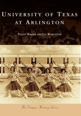 University of Texas at Arlington by Barker, Evelyn