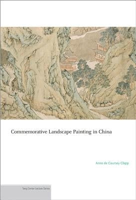 Commemorative Landscape Painting in China by Clapp, Anne De Coursey