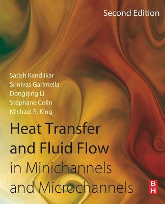 Heat Transfer and Fluid Flow in Minichannels and Microchannels by Kandlikar, Satish