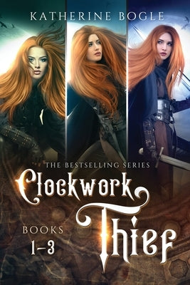 Clockwork Thief: Books 1-3 by Bogle, Katherine