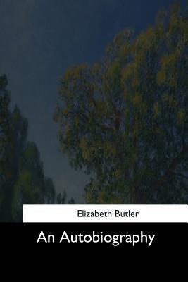 An Autobiography by Butler, Elizabeth