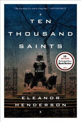 Ten Thousand Saints by Henderson, Eleanor
