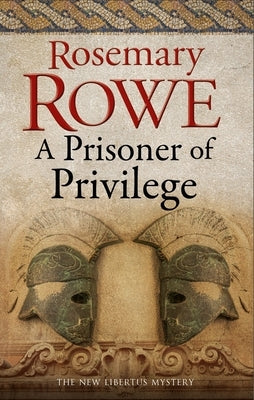A Prisoner of Privilege by Rowe, Rosemary