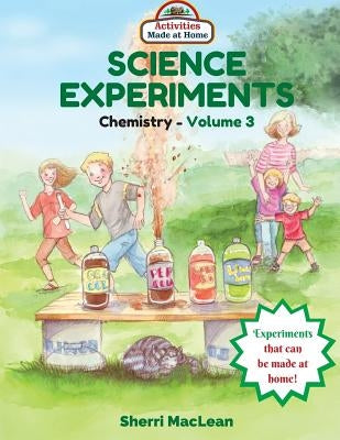 Science Experiments in a Bag (Chemistry) Volume 3: Activities Made at Home by MacLean, Sherri
