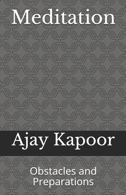 Meditation: Obstacles and Preparations by Kapoor, Ajay