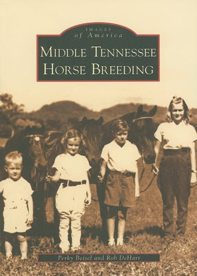 Middle Tennessee Horse Breeding by Beisel, Perky
