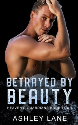 Betrayed By Beauty by Lane, Ashley