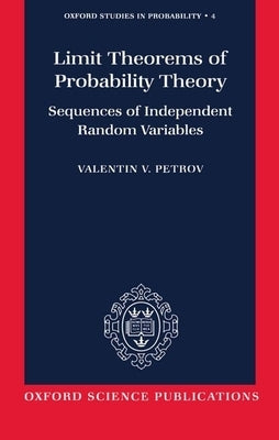 Limit Theorems of Probability Theory: Sequences of Independent Random Variables by Petrov, Valentin V.