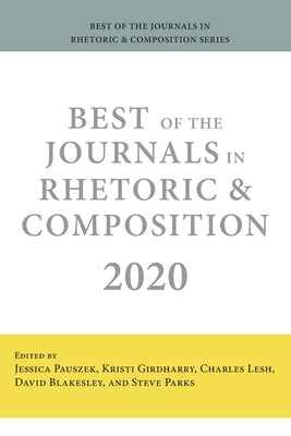 Best of the Journals in Rhetoric and Composition 2020 by Pauszek, Jessica