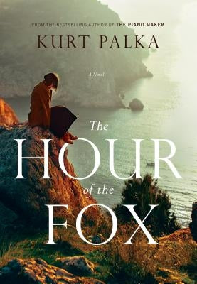The Hour of the Fox by Palka, Kurt