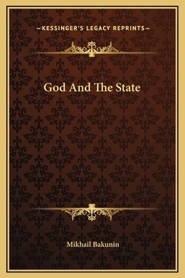 God and the State by Bakunin, Mikhail Aleksandrovich