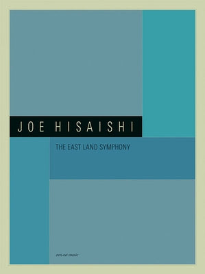 The East Land Symphony: Full Orchestra Score with Soprano Soloist Movements 3 & 5 by Hisaishi, Joe