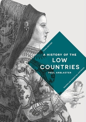 A History of the Low Countries by Arblaster, Paul