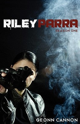 Riley Parra Season One by Cannon, Geonn