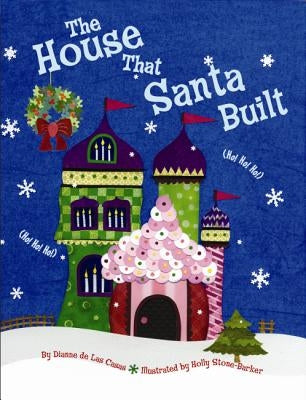 The House That Santa Built by de Las Casas, Dianne