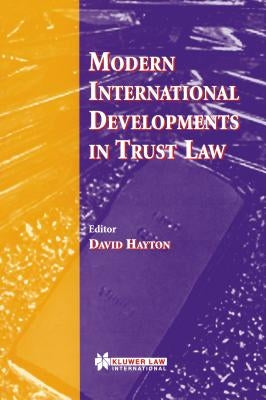 Modern International Developments in Trust Law by Hayton, David J.