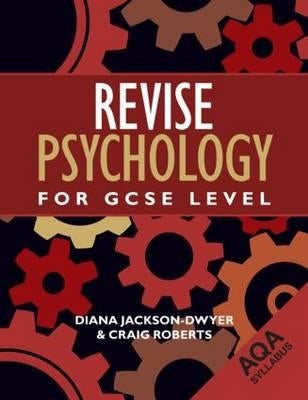 Revise Psychology for GCSE Level: Aqa by Jackson-Dwyer, Diana
