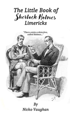 The Little Book of Sherlock Holmes Limericks by Vaughan, Nicko