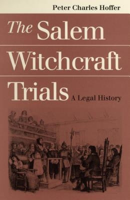 Salem Witchcraft Trials by Hoffer, Peter Charles