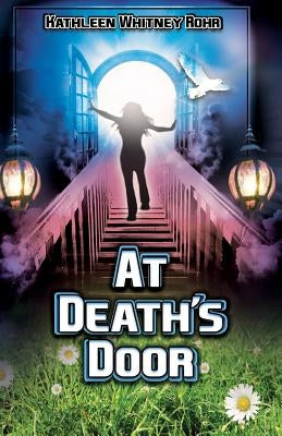 At Death's Door by Rohr, Kathleen Whitney