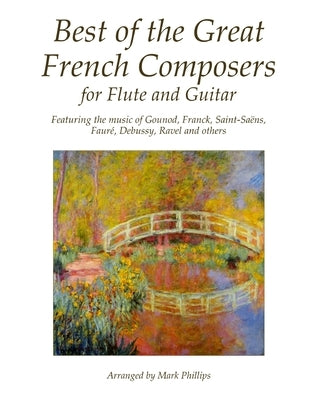 Best of the Great French Composers for Flute and Guitar by Phillips, Mark