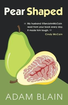 Pear Shaped: The Funniest Book So Far This Year about Brain Cancer by Blain, Adam