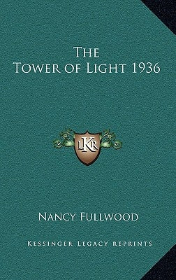 The Tower of Light 1936 by Fullwood, Nancy
