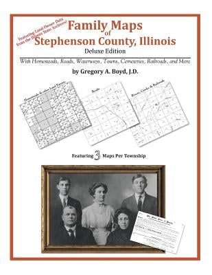 Family Maps of Stephenson County, Illinois by Boyd J. D., Gregory a.