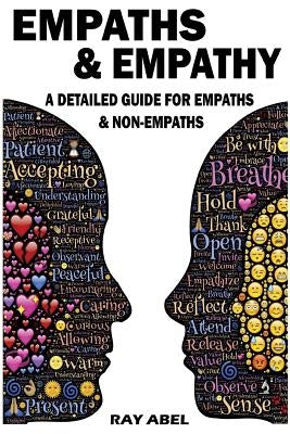 Empaths: A detailed guide for Empaths and Non-Empaths on everything related to Empath life & Empathy by Abel, Ray