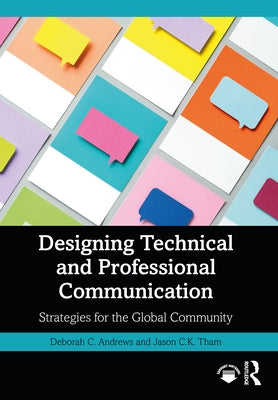 Designing Technical and Professional Communication: Strategies for the Global Community by Andrews, Deborah C.