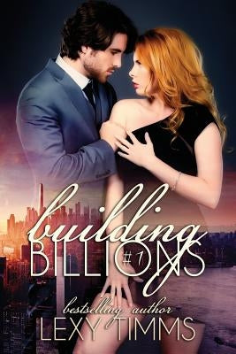 Building Billions - Part 1 by Timms, Lexy