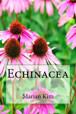 Echinacea by Kim, Marian