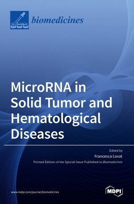 MicroRNA in Solid Tumor and Hematological Diseases by Lovat, Francesca