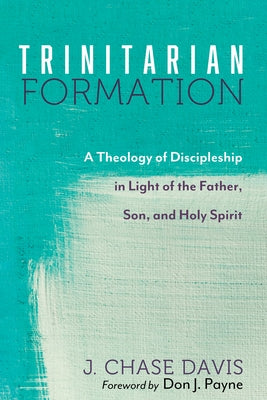 Trinitarian Formation by Davis, J. Chase