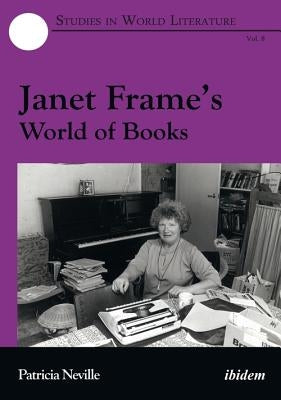 Janet Frame's World of Books by Neville, Patricia