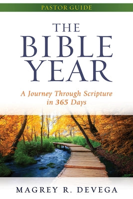 The Bible Year Pastor Guide: A Journey Through Scripture in 365 Days by Devega, Magrey