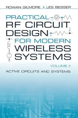 Practical RF Circuit Design for Modern Wireless Systems: Active Circuits and Systems by Gilmore, Rowan