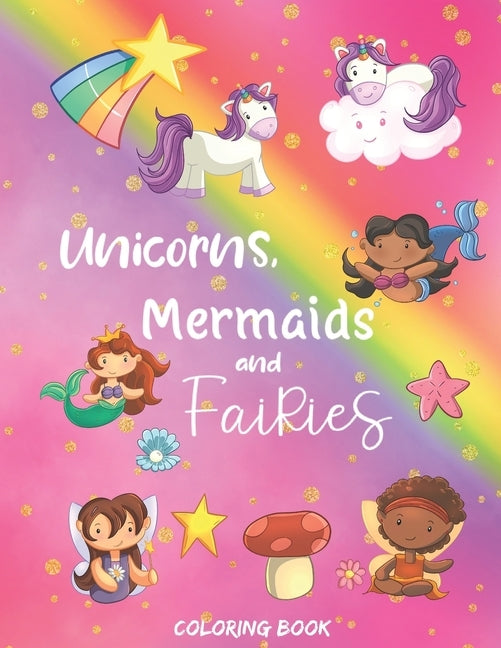 Unicorns, Mermaids and Fairies Coloring Book: 30 pages of adorable coloring designs for girls aged 4-8 by Colouring Books, Simply