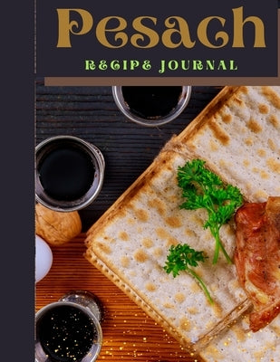 Pesach Recipe Journal by Bejarano-Gutierrez, Rebbetzin Hannah