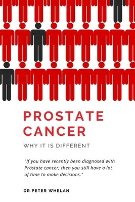 Prostate Cancer: Why it is different by Whelan, Peter