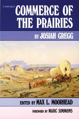 Commerce of the Prairies, Volume 17 by Gregg, Josiah