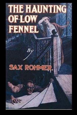 The Haunting of Low Fennel by Rohmer, Sax