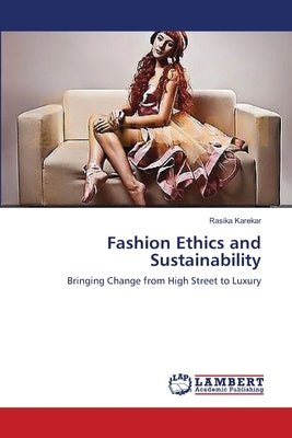 Fashion Ethics and Sustainability by Karekar, Rasika