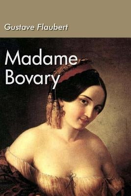 Madame Bovary by Gustave Flaubert