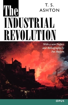 The Industrial Revolution, 1760-1830 by Ashton, T. S.