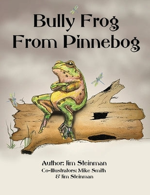 Bully Frog From Pinnebog by Steinman, Jim