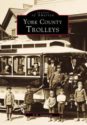 York County Trolleys by Cummings, O. R.